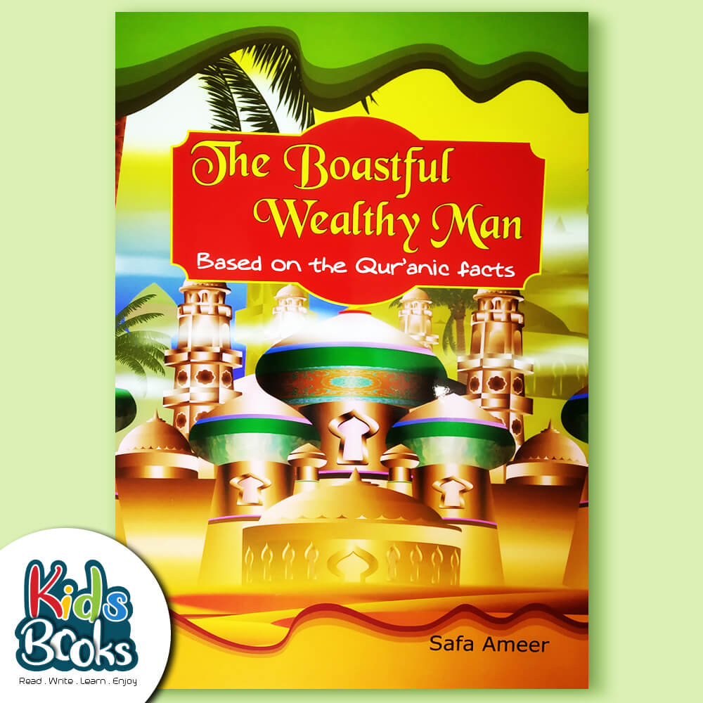 The Boastful Wealthy Man - Based on the Qur'anic facts Book Cover