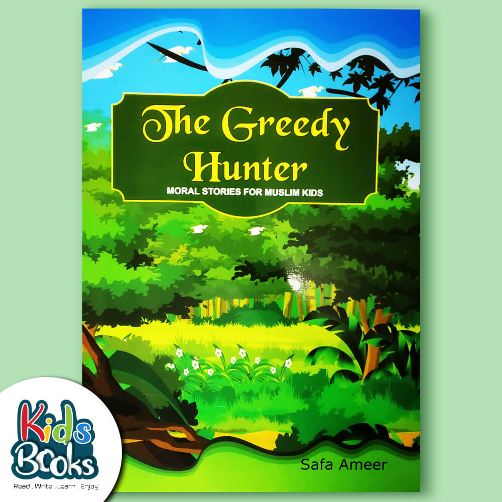 The Greedy Hunter Moral Stories for Muslim Kids Book Cover