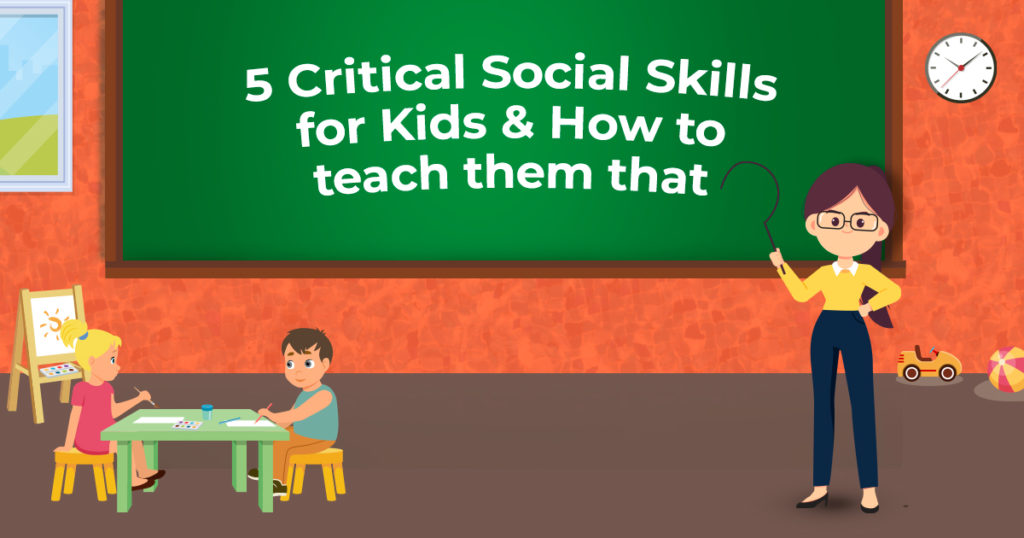 5 Critical Social Skills for Kids & How to Teach Them That? Blog Image